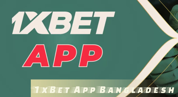 1xbet-app-bangladesh